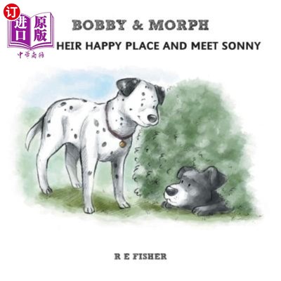 海外直订Bobby & Morph: Find Their Happy Place and Meet Sonny 鲍比和莫弗：找到他们快乐的地方，见见桑尼