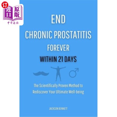 海外直订医药图书End Chronic Prostatitis Forever Within 21 Days: The Scientifically Proven Method 在21天内永远结束慢