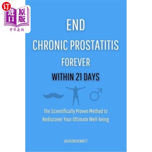 海外直订医药图书End Chronic Prostatitis Forever Within 21 Days: The Scientifically Proven Method 在21天内永远结束慢