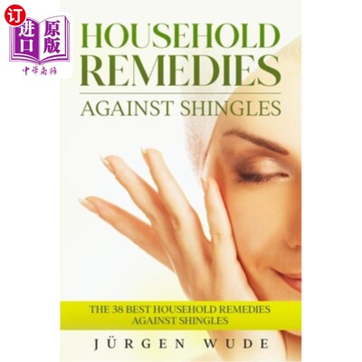 海外直订医药图书Household remedies against shingles: The 38 Best Household Remedies Against Shin 家庭治疗带状疱疹:3