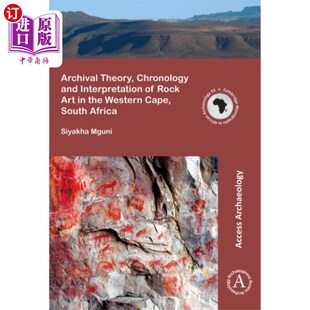 海外直订Archival Theory, Chronology and Interpretation o... 南非西开普省岩石艺术的档案理论、年代学和解释
