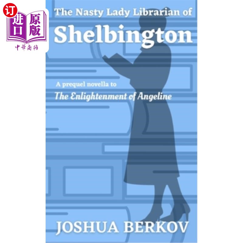 海外直订The Nasty Lady Librarian of Shelbington: A Prequel Novella to The Enlightenment  谢尔宾顿肮脏的女图书管理员