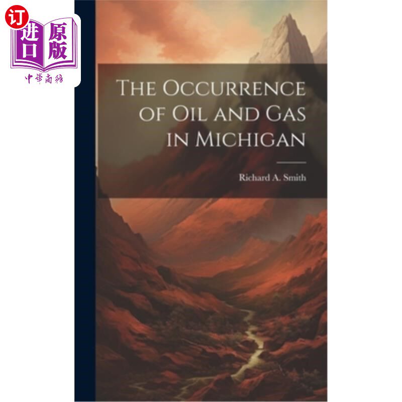海外直订The Occurrence of Oil and Gas in Michigan 美国密西根州石油和天然气的产状