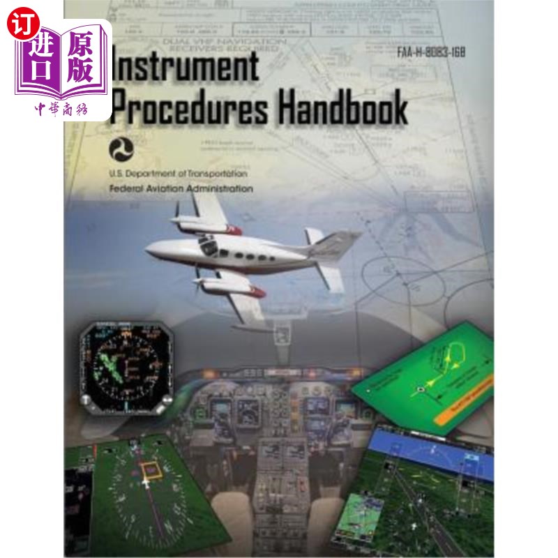 海外直订Instrument Procedures Handbook: Faa-H-8083-16b 仪器程序手册：FAA-H-8083-16B