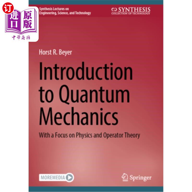 海外直订Introduction to Quantum Mechanics: With a Focus on Physics and Operator Theory 量子力学导论:以物理学和算子