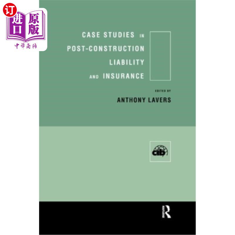 海外直订Case Studies in Post Construction Liability and Insurance 施工后责任和保险案例研究