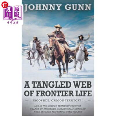 海外直订Tangled Web of Frontier Life: (Brookside, Oregon Territory 1) 《边境生活的纠结网》:(俄勒冈州布鲁克赛德)