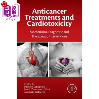 海外直订医药图书Anticancer Treatments and Cardiotoxicity: Mechanisms, Diagnostic and Therapeutic 抗癌治疗和心脏毒性