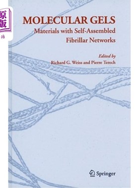 海外直订Molecular Gels: Materials with Self-Assembled Fibrillar Networks 分子凝胶:具有自组装纤维的材料