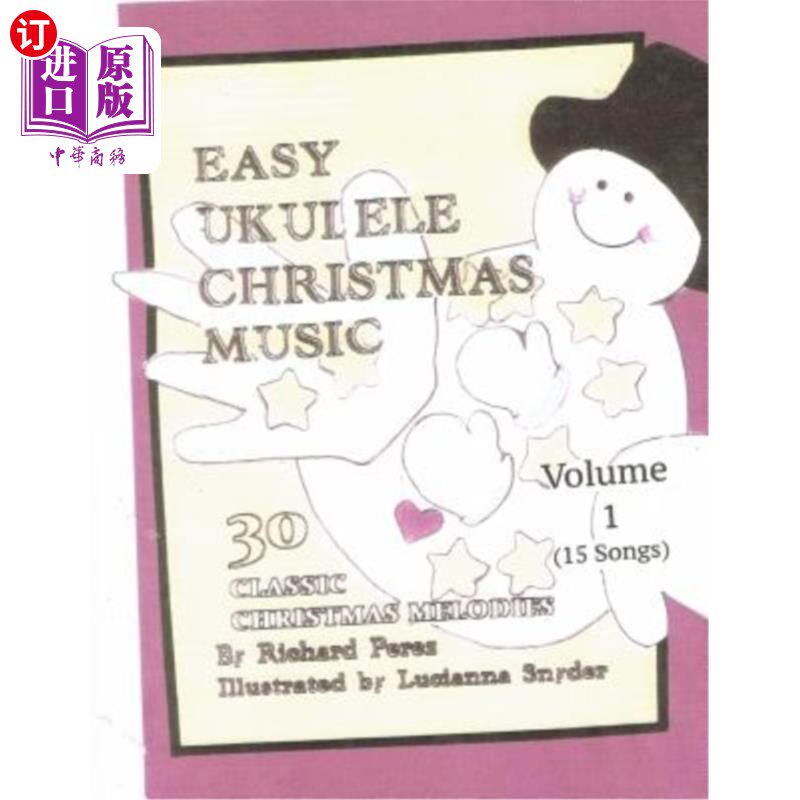 海外直订Easy Ukulele Christmas Music Vol 1: 30 Classic Christmas Melodies 简单的尤克里里圣诞音乐卷1:30经典圣诞旋律