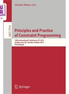 海外直订Principles and Practice of Constraint Programming - Cp 2012: 18th International  约束规划的原则和实践——Cp