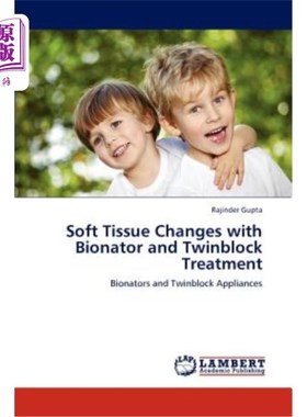 海外直订医药图书Soft Tissue Changes with Bionator and Twinblock Treatment Bionator和Twinblock治疗对软组织的影响
