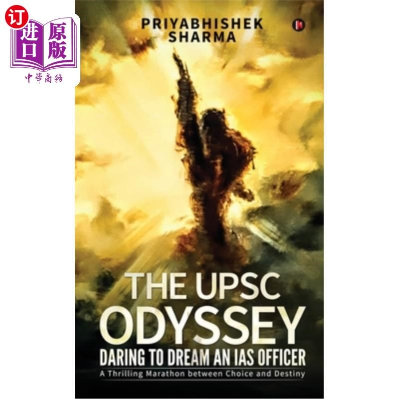 海外直订The UPSC Odyssey: Daring to Dream an IAS Officer: A Thrilling Marathon between C UPSC奥德赛：敢于梦想一个国
