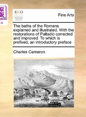 海外直订The Baths of the Romans Explained and Illustrated. with the Restorations of Pall 罗马浴场的解释和插图。随着