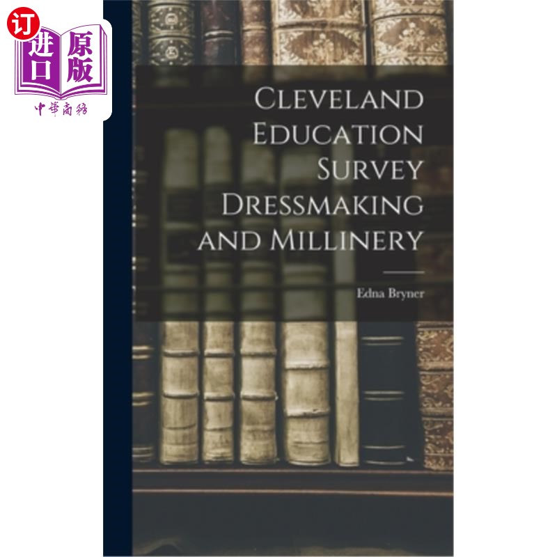 海外直订Cleveland Education Survey Dressmaking and Millinery 克利夫兰教育调查服装和女帽