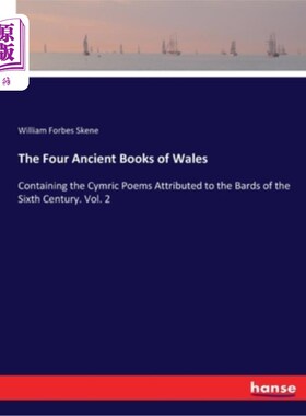 海外直订The Four Ancient Books of Wales: Containing the Cymric Poems Attributed to the B 威尔士四古籍:包含六世纪诗