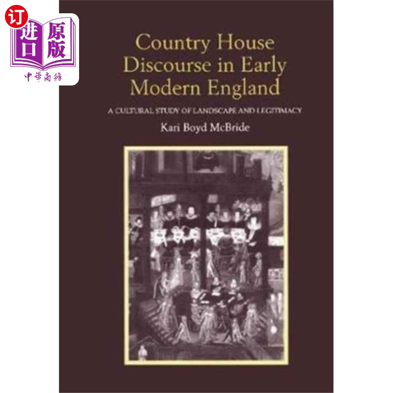 海外直订Country House Discourse in Early Modern England 近代早期英国乡村住宅话语