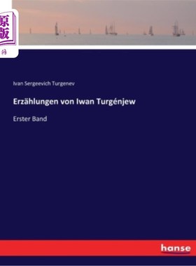 海外直订德语 Erz?hlungen von Iwan Turgénjew: Erster Band 矿石?伊万的hlungen Turgénjew:第一册