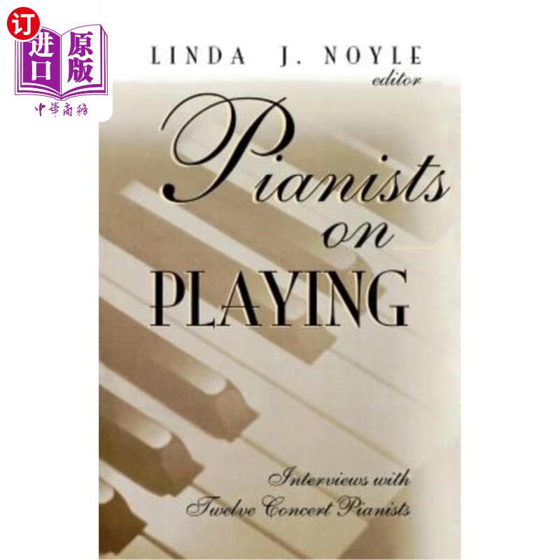 海外直订Pianists on Playing: Interviews with Twelve Concert Pianists 钢琴家演奏:对12位音乐会钢琴家的采访