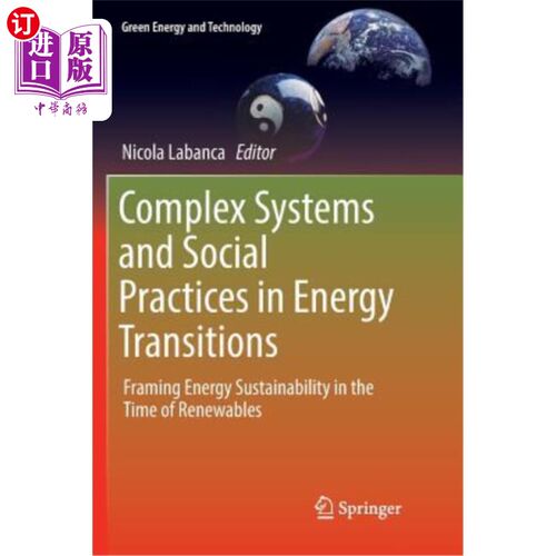 海外直订Complex Systems and Social Practices in Energy Transitions: Framing Energy Susta 能源转型中的复杂系统和社会