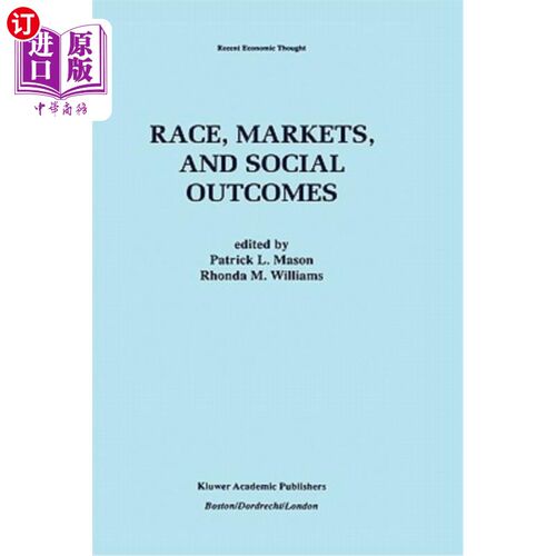 海外直订Race, Markets, and Social Outcomes 种族、市场和社会结果