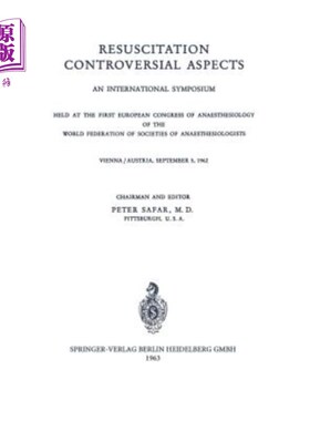 海外直订医药图书Resuscitation Controversial Aspects: An International Symposium Held at the Firs 复苏有争议的方面: