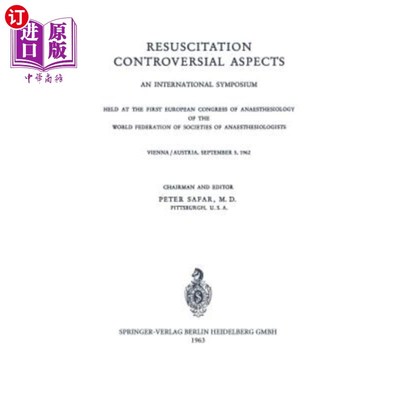 海外直订医药图书Resuscitation Controversial Aspects: An International Symposium Held at the Firs 复苏有争议的方面: