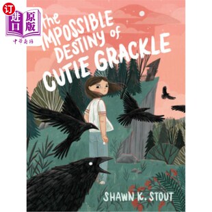 海外直订The Impossible Destiny of Cutie Grackle 可爱的白嘴鸦的不可能的命运