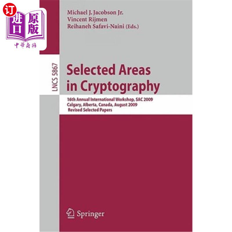 海外直订Selected Areas in Cryptography: 16th Annual International Workshop, SAC 2009 Cal 密码学选定领域：第16届年度