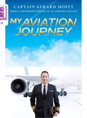 海外直订My Aviation Journey: From a Childhood Dream to an Airline Captain 我的航空之旅:从童年梦想到航空公司机长
