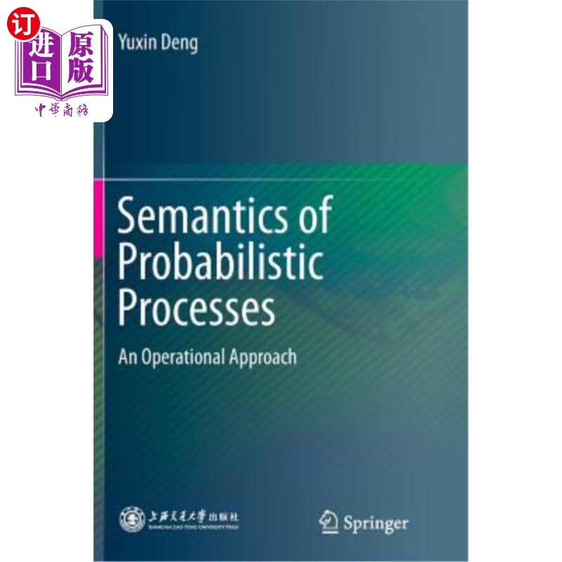 海外直订Semantics of Probabilistic Processes: An Operational Approach