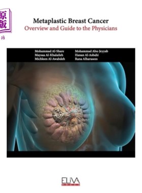 海外直订医药图书Metaplastic Breast Cancer: Overview and guide to the physicians 化生性乳腺癌:概述和医生指南