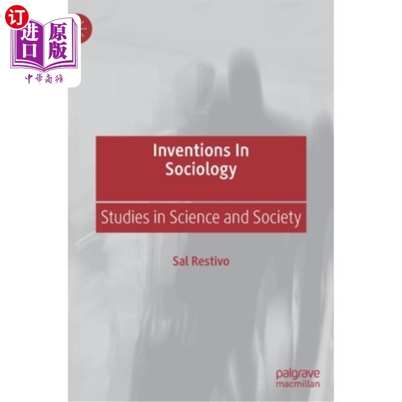 海外直订Inventions in Sociology: Studies in Science and Society 社会学中的发明:科学与社会研究