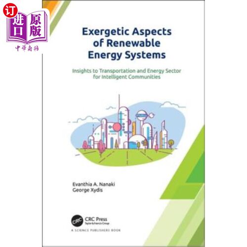海外直订Exergetic Aspects of Renewable Energy Systems: Insights to Transportation and En 可再生能源系统的积极方面: