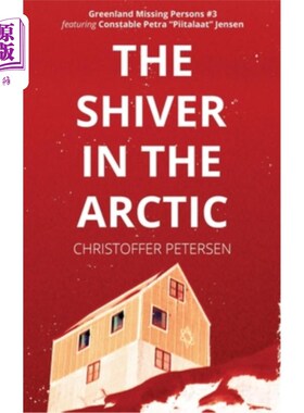 海外直订The Shiver in the Arctic: A Constable Petra Jensen Novella 北极的寒战:佩特拉·詹森警官的中篇小说