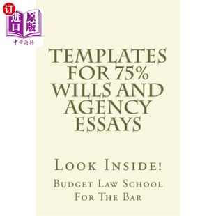 海外直订Templates For 75% Wills and Agency Essays: Look Inside! 75%遗嘱和代理文章的模板：看看里面！