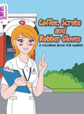 海外直订医药图书Coffee, Scrubs and Rubber Gloves Coloring Book for Nurses: Gift for Nursing Stud 为护士准备的咖啡、