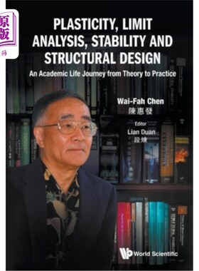 海外直订Plasticity, Limit Analysis, Stability and Structural Design: An Academic Life Jo 塑性、极限分析、稳定性与结