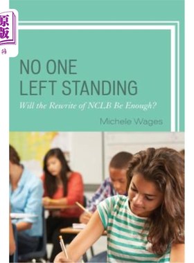 海外直订No One Left Standing: Will the Rewrite of Nclb Be Enough? 没有人站着：重写NCLB就足够了吗？