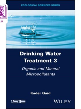 海外直订Drinking Water Treatment, Organic and Mineral Mi... 饮用水处理，有机和矿物微污染物