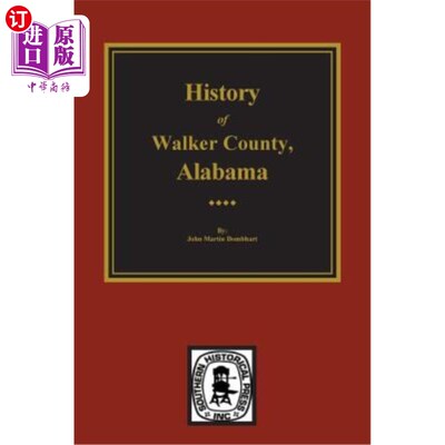 海外直订History of Walker County, Alabama 阿拉巴马州沃克县历史