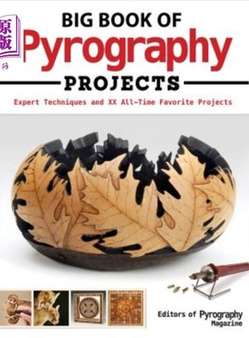 海外直订Big Book of Pyrography Projects: Expert Techniques and 23 All-Time Favorite Proj 烫画项目大书：专家技术和23
