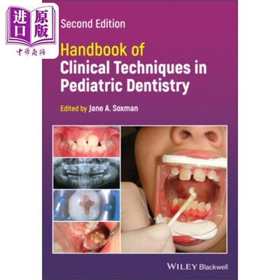 现货 小儿牙科临床技术手册 Handbook Of Clinical Techniques In Pediatric Dentistry Jane Soxman 英文原版  wiley