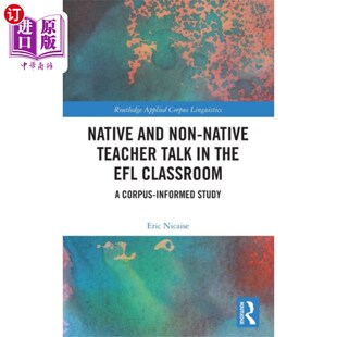 Cl... 母语与非母语教师话语 Native the Talk Non Teacher 英语课堂中 海外直订Native EFL and