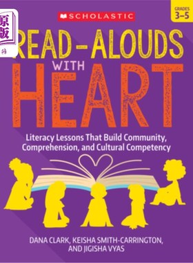 海外直订Read-Alouds with Heart: Grades 3-5: Literacy Lessons That Build Community, Compr 用心朗读:3-5年级:建立社区