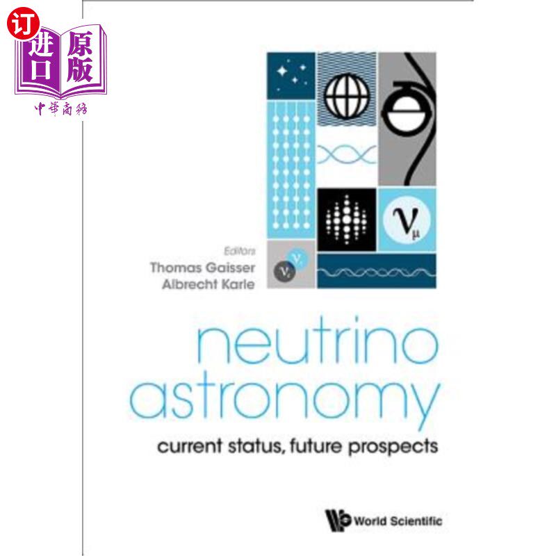 海外直订Neutrino Astronomy: Current Status, Future Prospects 中微子天文学：现状与展望