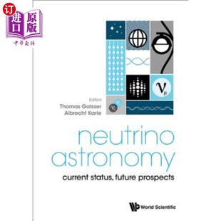 Astronomy Status 海外直订Neutrino Current 中微子天文学：现状与展望 Future Prospects