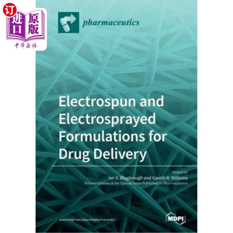 海外直订医药图书Electrospun and Electrosprayed Formulations for Drug Delivery 用于给药的静电纺丝和电喷雾配方