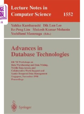 海外直订Advances in Database Technologies: Er '98 Workshops on Data Warehousing and Data 数据库技术进展:Er