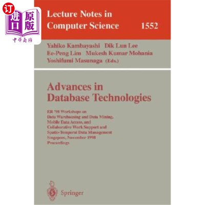 海外直订Advances in Database Technologies: Er '98 Workshops on Data Warehousing and Data 数据库技术进展:Er